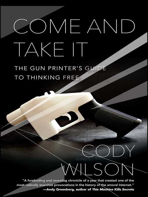 Title details for Come and Take It by Cody Wilson - Available